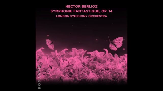 Symphony Fantastique, Episode de la vie d'un artiste, Op. 14: V. - Berlioz смотреть онлайн