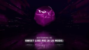 Dextramine 90 - Sweet Like Pie (A La Mode)(Original mix)
