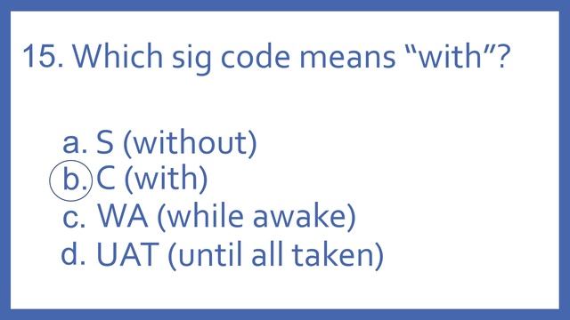 Pharmacy Abbreviations and Sig Codes PTCB Test Prep Question - Which sig code means "with"?