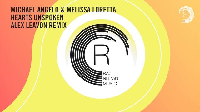 VOCAL TRANCE: Michael Angelo & Melissa Loretta - Hearts Unspoken (Alex Leavon Remix) RNM + LYRICS