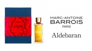 Обзор Аромата - Marc-Antoine Barrois Aldebaran