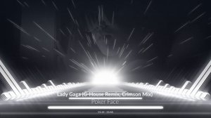 Lady Gaga - Poker Face (G House Remix; Crimson Mix)