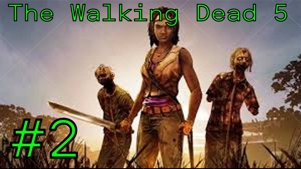 Прохождение The Walking Dead Michonne №2