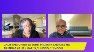 GALIT ANG CHINA SA T MILITARY EXERCISE NG US AT PILIPINAS