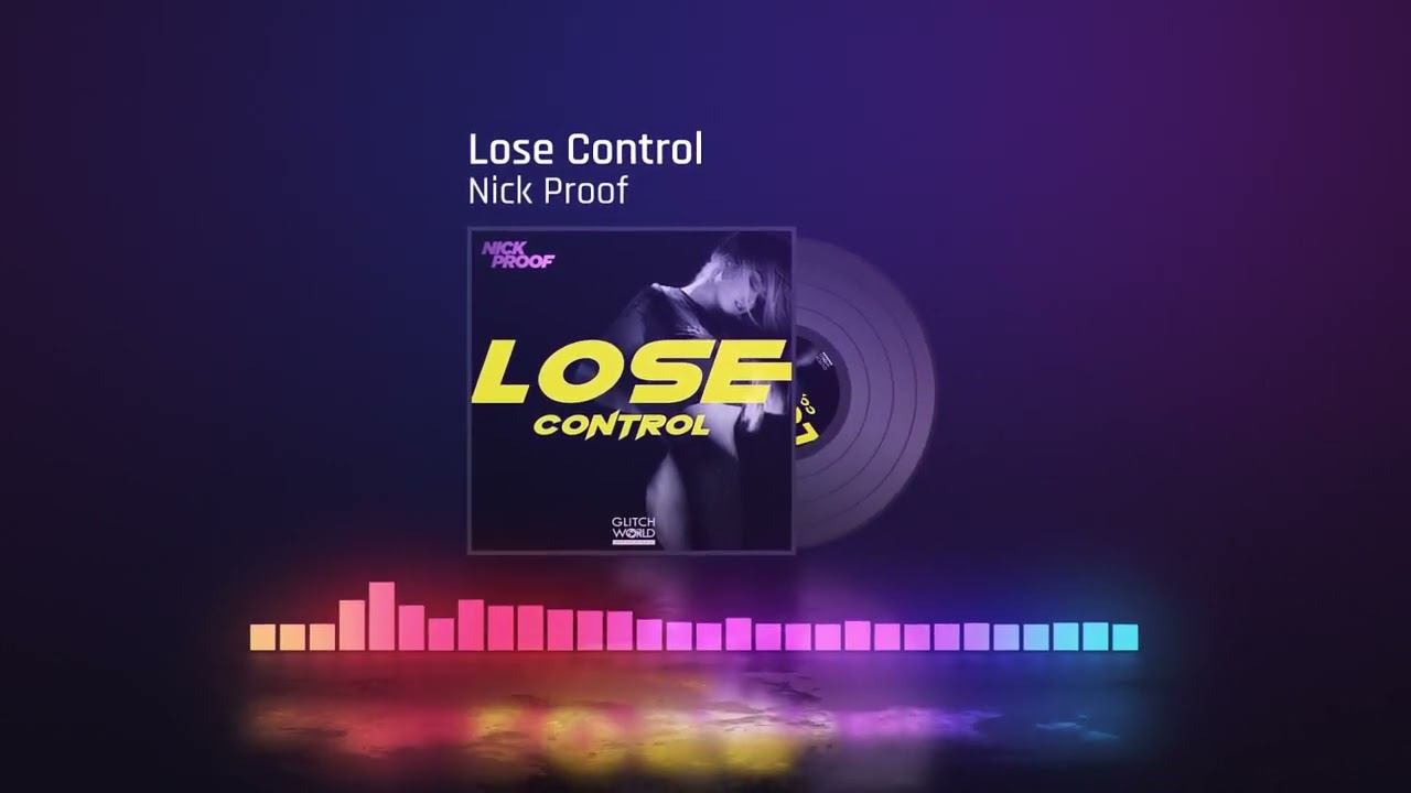 Nick Proof - Lose Control Original mix