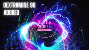 Dextramine 90 - Adored (Original mix)