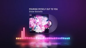 Snow Bastello - Pouring Myself Out To You (Original mix)
