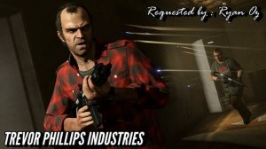 Grand Theft Auto V - Trevor Philips Industries Re-Mix
