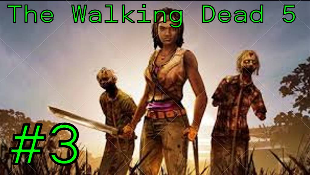 Прохождение The Walking Dead Michonne №3