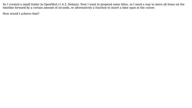 OpenShot: move multiple items on timeline or insert time span смотреть онлайн