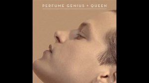 Perfume Genius - Queen