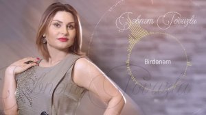 Şəbnəm Tovuzlu - Birdənəm (Official Music Audio)