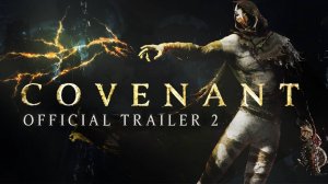 COVENANT - ТРЕЙЛЕР