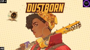 🔵Dustborn Больше чем игра🔵Прохождение🔵#6🔵PC🔵