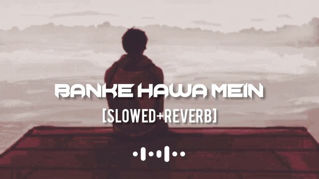 Banke Hawa Mein Bezubaan Mein |Slowed + Reverb|Lofi Song |Roohe Daari @Hseries-lofi смотреть онлайн