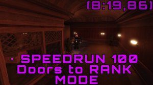 SPEEDRUN 100 Doors to RANK MODE! (8:19,86)