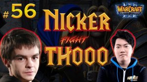 TOP 56 : Nicker (Ne) vs Th000 (Hum) [Warcraft 3]