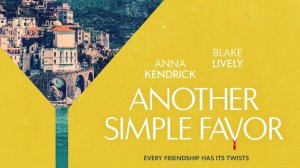 Ещё одна простая просьба / Another Simple Favor (2025) Трейлер №1