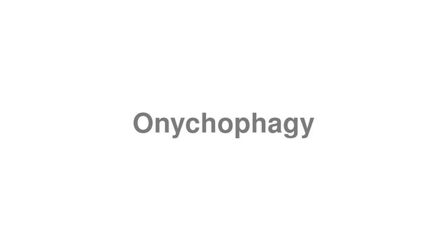 How to Pronounce "Onychophagy" смотреть онлайн
