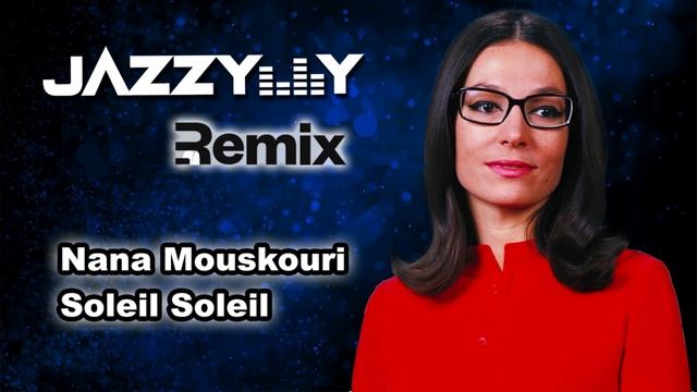 Nana Mouskouri - Soleil Soleil (JazzyY Remix) 1972-2022 смотреть онлайн