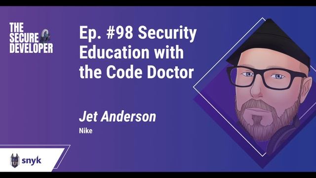 Ep. #98, Security Education with the Code Doctor with Jet Anderson | The Secure Developer