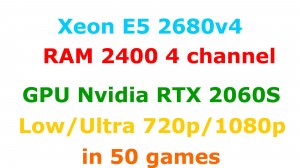 Xeon 2680v4  + RTX 2060 Super in 50 Games