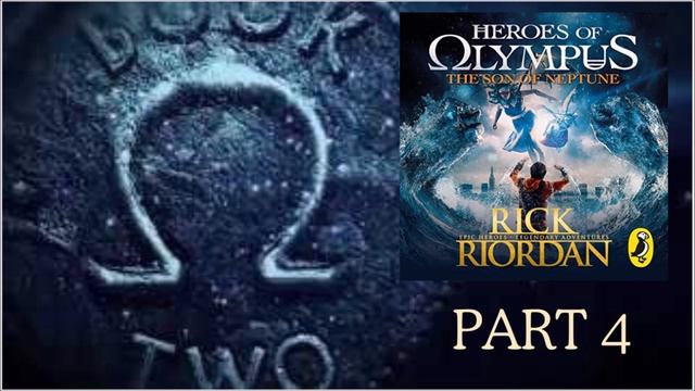 HEROES OF OLYMPUS - THE SON OF NEPTUNE by Rick Riordan - PART 4 смотреть онлайн