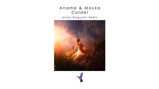 Anamē & Moyka - Colder (Anton Dolgushin Remix)