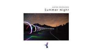 Anton Dolgushin - Summer Night