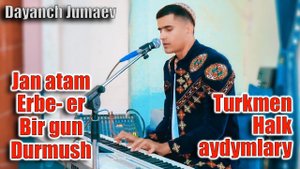 Даянч Жумаев - Туркмен халк айдымлары | Dayanch Jumaev - Halk aydymlary 2025 Qaraqalpakistan
