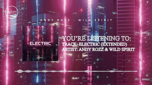 Andy Rozz & Wild Spirit - Electric (Extended) смотреть онлайн