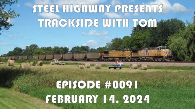Trackside with Tom Live Episode 0091 #SteelHighway - February 14, 2024