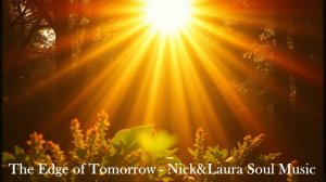 The Edge of Tomorrow - 🤍 Nick&Laura Soul Music