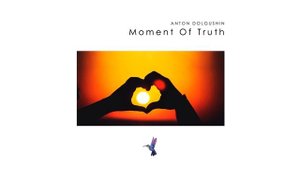 Anton Dolgushin - Moment Of Truth