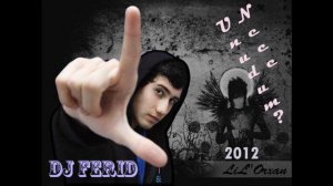 Lil  Orxan De Nece Unudum Slow mix 2012 (Dj Ferid)