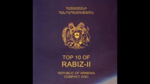Grisha Aghakhanyan & Vardan Zadoyan - Top 10 of Rabiz Vol.2, Full Album