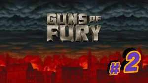 Guns of Fury ( ПК ) 2025 год ( Прохождение на Русском ) часть 2 ( 100% Карты )