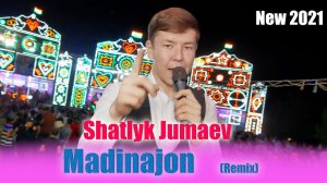 Шатлык Жумаев - Мадинажон 2021 | Shatlyk Jumaev - Madinajon