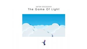 Anton Dolgushin - The Game Of Light