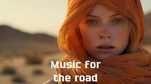 Музыка в дорогу / Музыка, чтобы хорошо провести время в дороге / Душевная музыка 2024 [Vol.144]