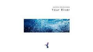Anton Dolgushin - Your River
