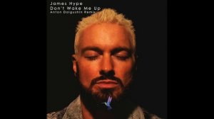 James Hype - Don't Wake Me Up (Anton Dolgushin Remix)