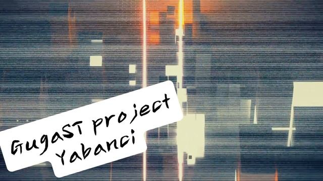 GugaST project-Yabanci