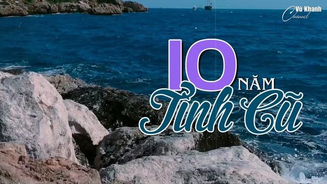 10 Năm Tình Cũ - Vũ Khanh | Vũ Khanh Media Nhạc Tình Ca Hải Ngoại
