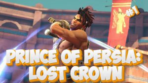 Prince of Persia: Lost Crown #1