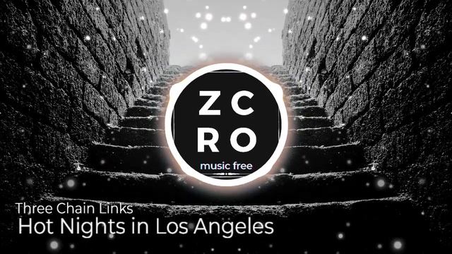 🎵 Hot Nights in Los Angeles 🎵 ( No Copyright Music )🎵 Three Chain Links 🎵 смотреть онлайн