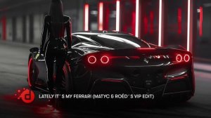 LATELY IT´S MY FERRARI