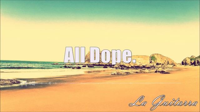 La Guitarra Summer Dancehall Style Afro Trap Beat All Dope. 2017