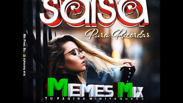 SALSA PARA RECORDAR VOL 1 MEMES MIX BY D YHONNY MIX
