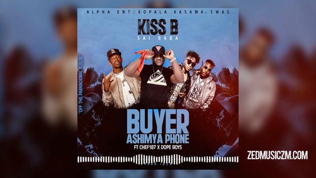 Kiss B Sai Baba Ft Chef 187 & Dope Boys - Buyer Ashimya Phone [Official Audio] || #ZedMusic смотреть онлайн